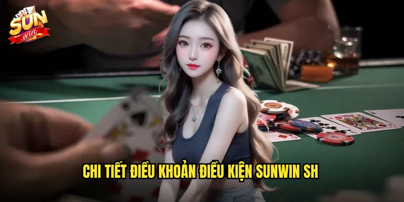 Chi tiết điều khoản điều kiện Sunwin SH