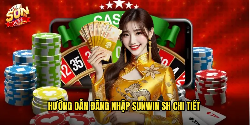 Đăng Nhập Sunwin SH - Truy Cập An Toàn Và Nhanh Chóng 2 Hướng dẫn đăng nhập sunwin sh chi tiết