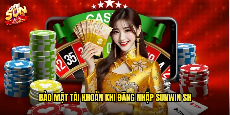 Đăng Nhập Sunwin SH - Truy Cập An Toàn Và Nhanh Chóng 3 Bảo mật tài khoản khi đăng nhập sunwin sh