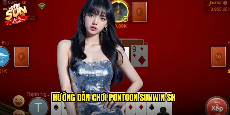 Hướng dẫn chơi Pontoon Sunwin SH