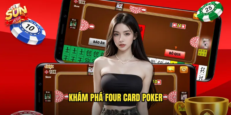 Four Card Poker Sunwin SH - Poker Bốn Lá Đầy Kịch Tính 2 Khám phá Four Card Poker