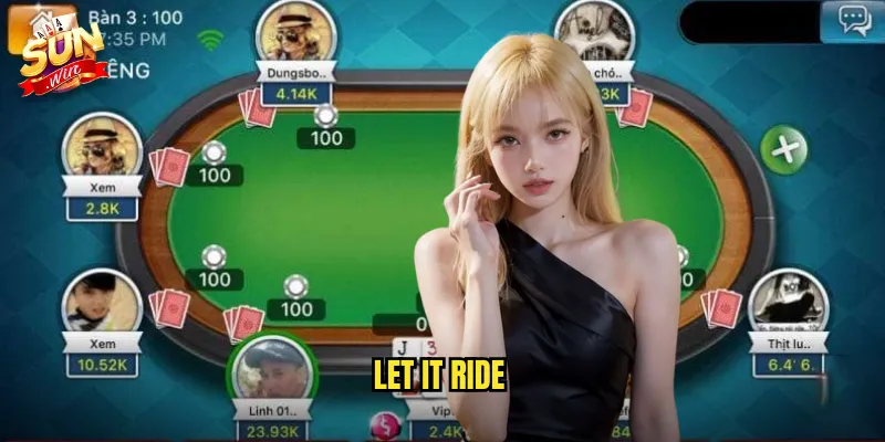 Let It Ride Sunwin SH - Poker Đặc Biệt Không Đối Đầu 10 Let It Ride
