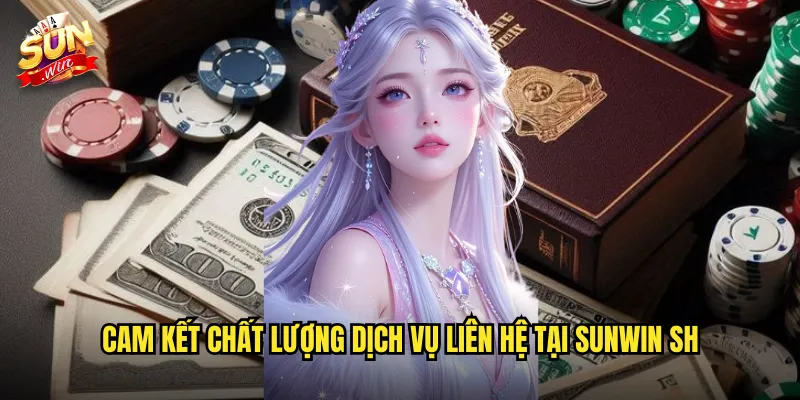 Liên Hệ Sunwin SH - Kênh Hỗ Trợ Nhanh Chóng Mọi Thời Điểm 2 Cam kết chất lượng dịch vụ liên hệ tại sunwin sh